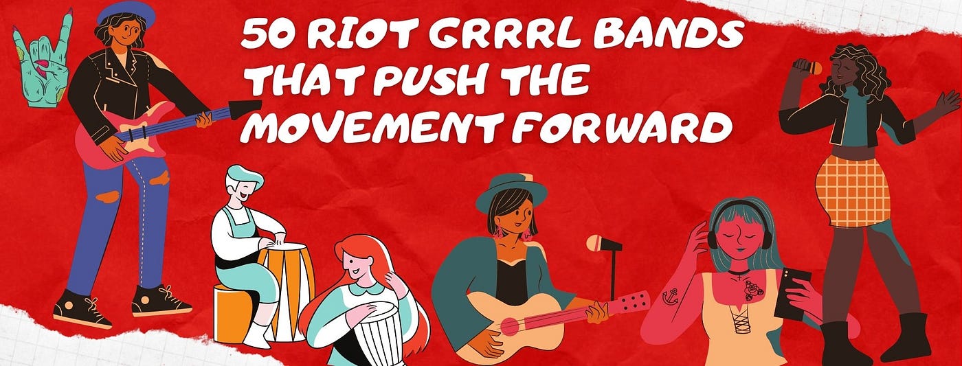 Riot Grrrl is not dead: 50 bands that push the movement forward | by  Larissa Oliveira | Medium