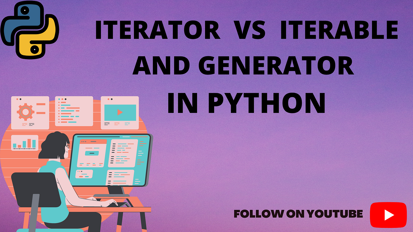 ITERATOR VS ITERABLE. Hello guys welcome back to the python… | by ...