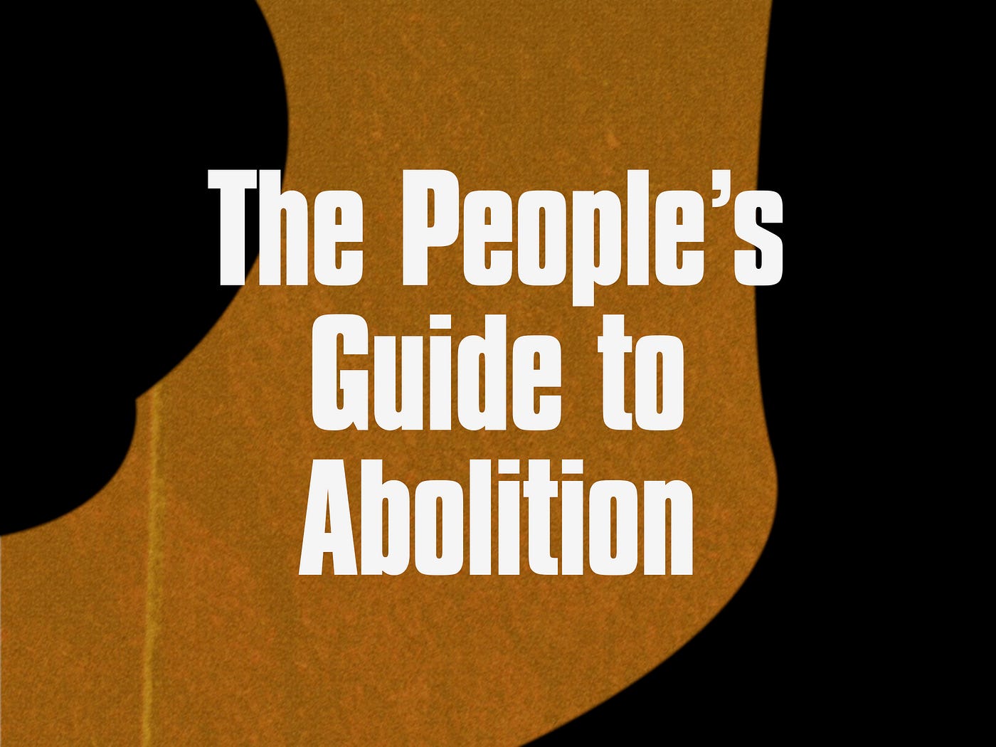 The People’s Guide to Abolition