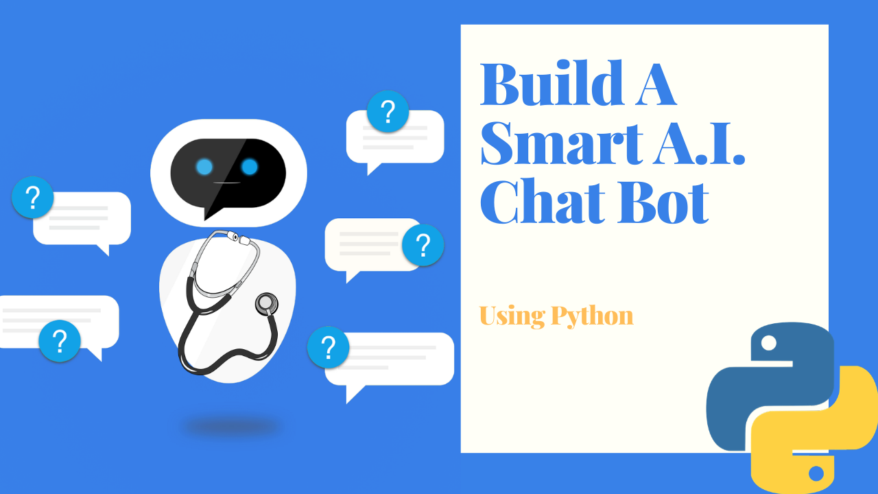 Build Your Own Smart AI Chat Bot Using Python | by randerson112358 | Medium