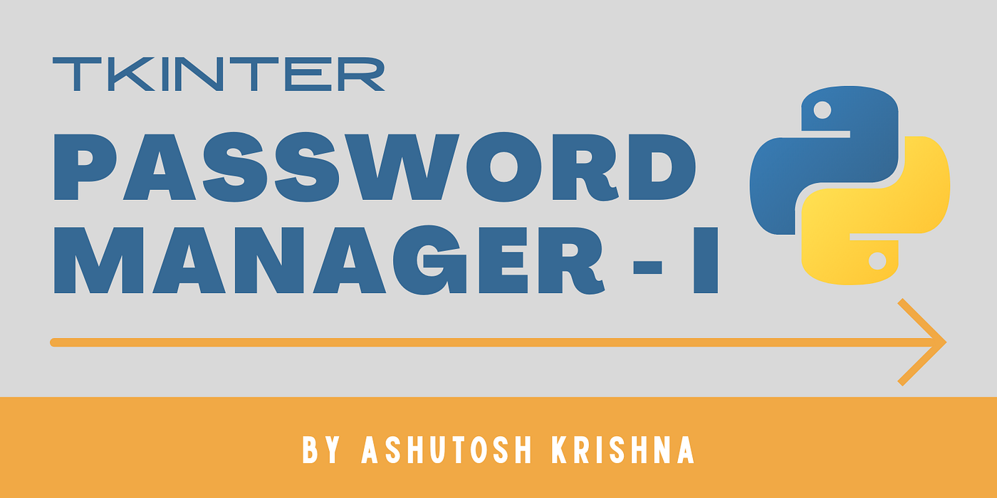How to Authenticate a User in Password Manager Using Tkinter | by Ashutosh  Krishna | Python in Plain English