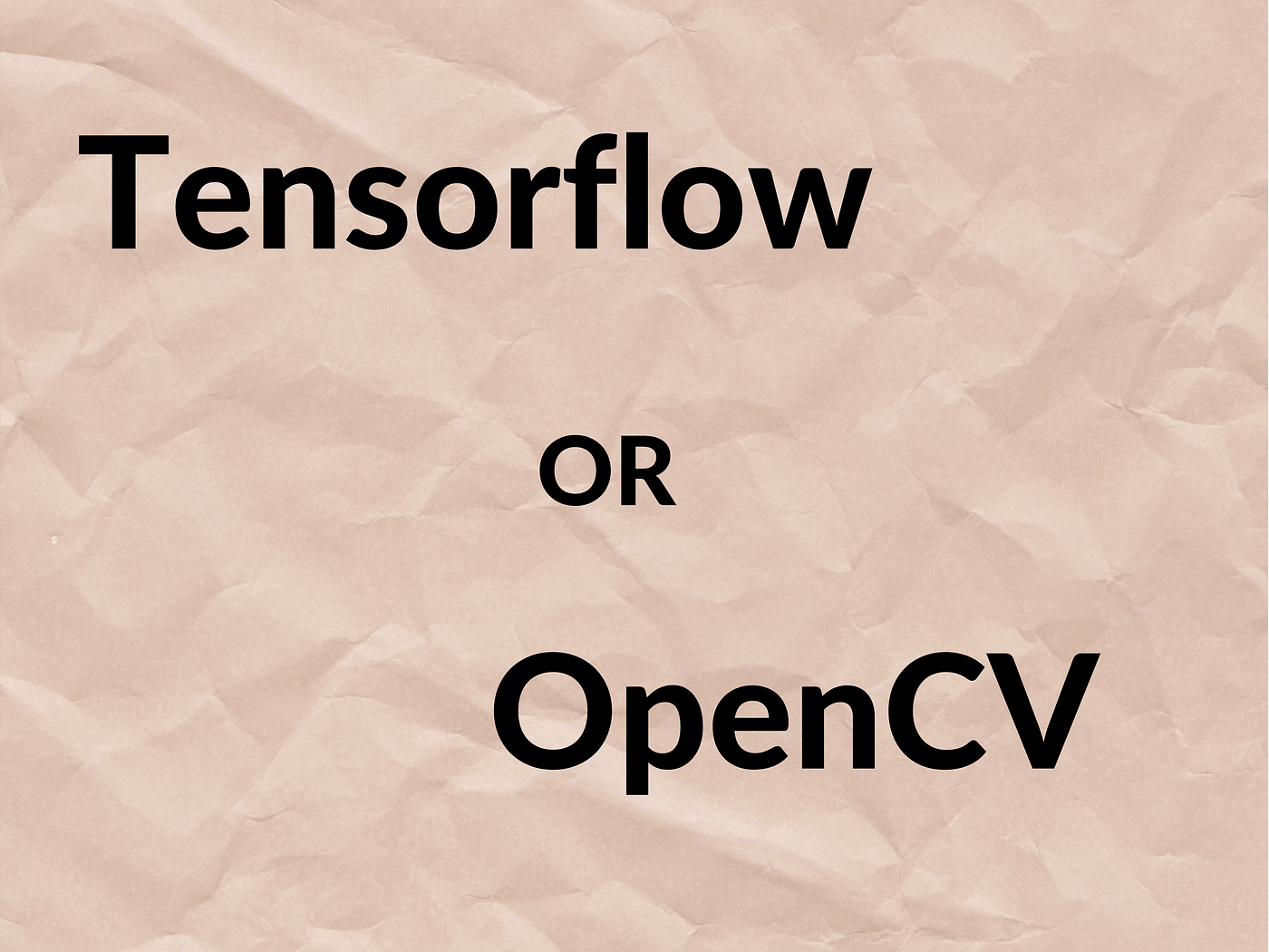 Which is Better For Your Machine Learning Task, OpenCV or TensorFlow? | by  Nour Islam Mokhtari | Towards Data Science