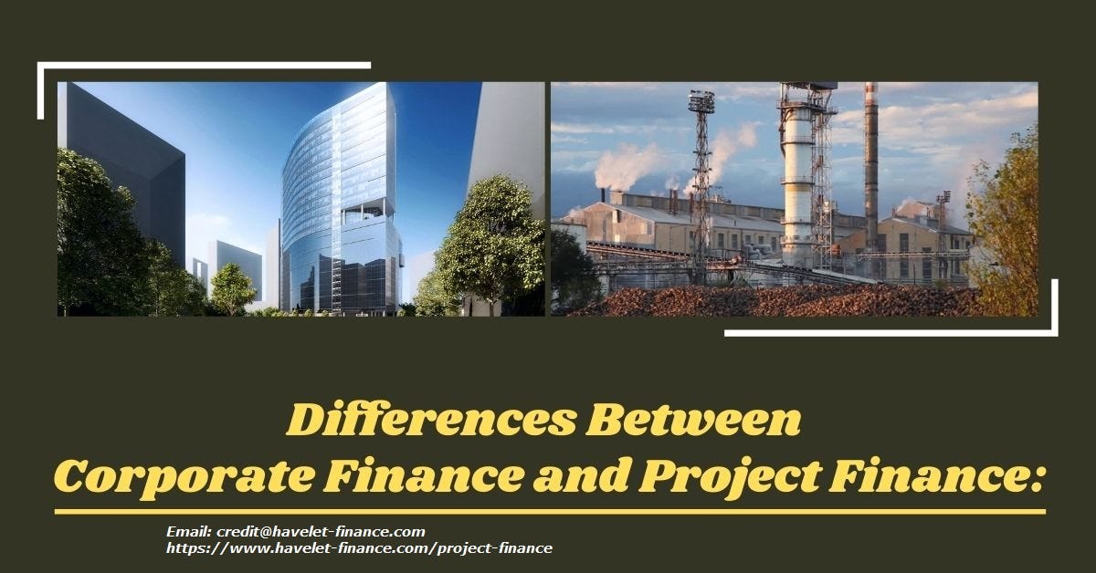 A Comprehensive Overview of Project Finance and Corporate Finance
