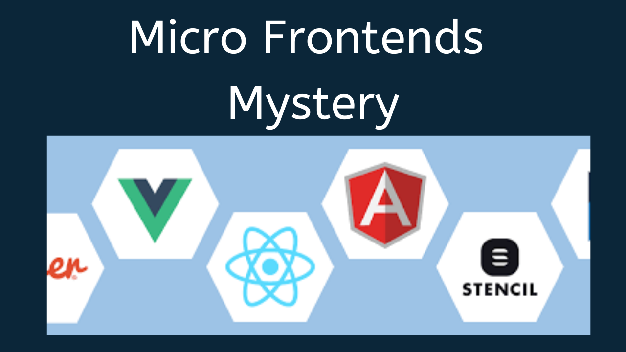Micro Frontends Mystery. Let's try to solve the mystery | by Nidhin kumar |  CodingTown | Medium