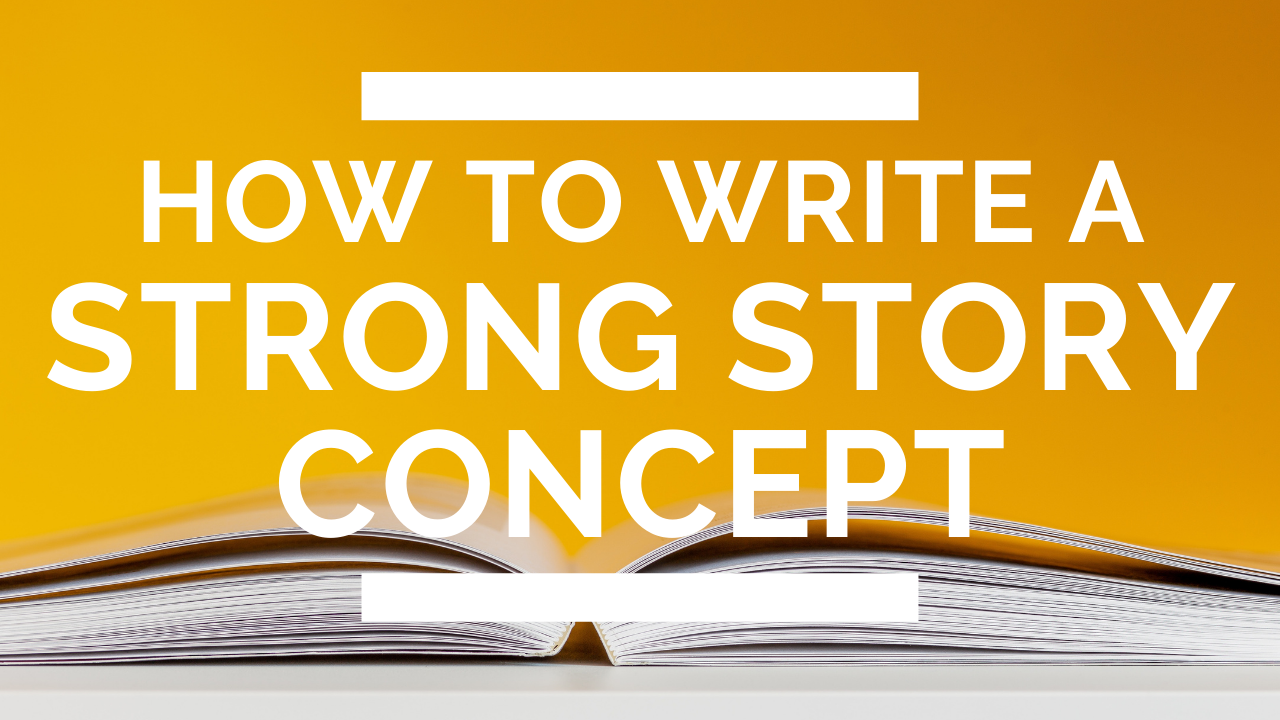 How to Write a Strong Story Concept (Reverse Book Blurb Exercise