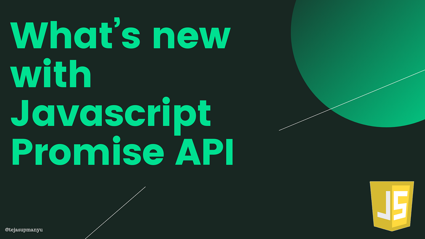 What’s new with Javascript Promise API | by Tejas Upmanyu | Medium