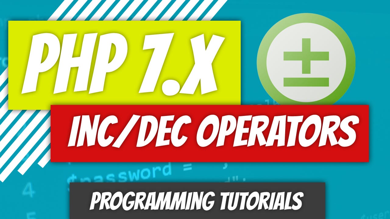 Php 7 X P18 Increment And Decrement Operators By Dino Cajic Dev Genius