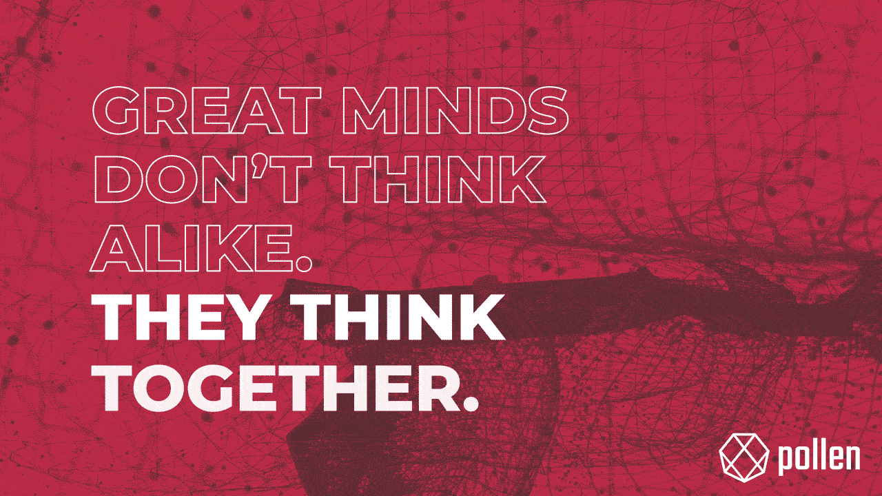 Great Minds Don’t Think Alike. They Think Together.