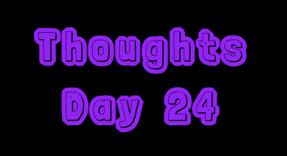 Thoughts: Day 24