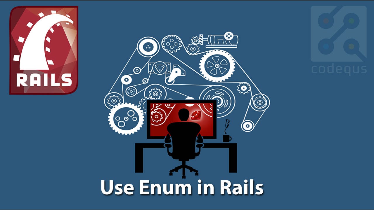 Use Enums in Rails. Railshas a solution known as Enums. by Christine