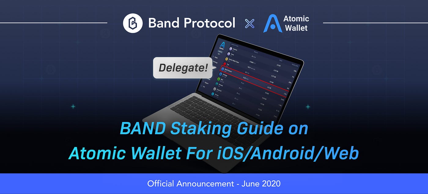 BAND Staking Guide on Atomic Wallet For Desktop | by Kevin Lu | Band  Protocol | Medium
