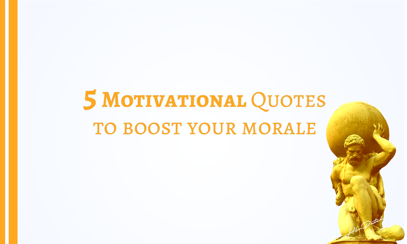 Quotes To Boost Morale Five Motivational Quotes To Boost Your Morale… | By Hbr Patel | Medium