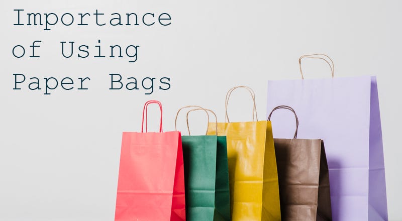 Importance of Using Paper Bags. Paper bags are gaining importance as… | by  Rainbow Packaging | Medium