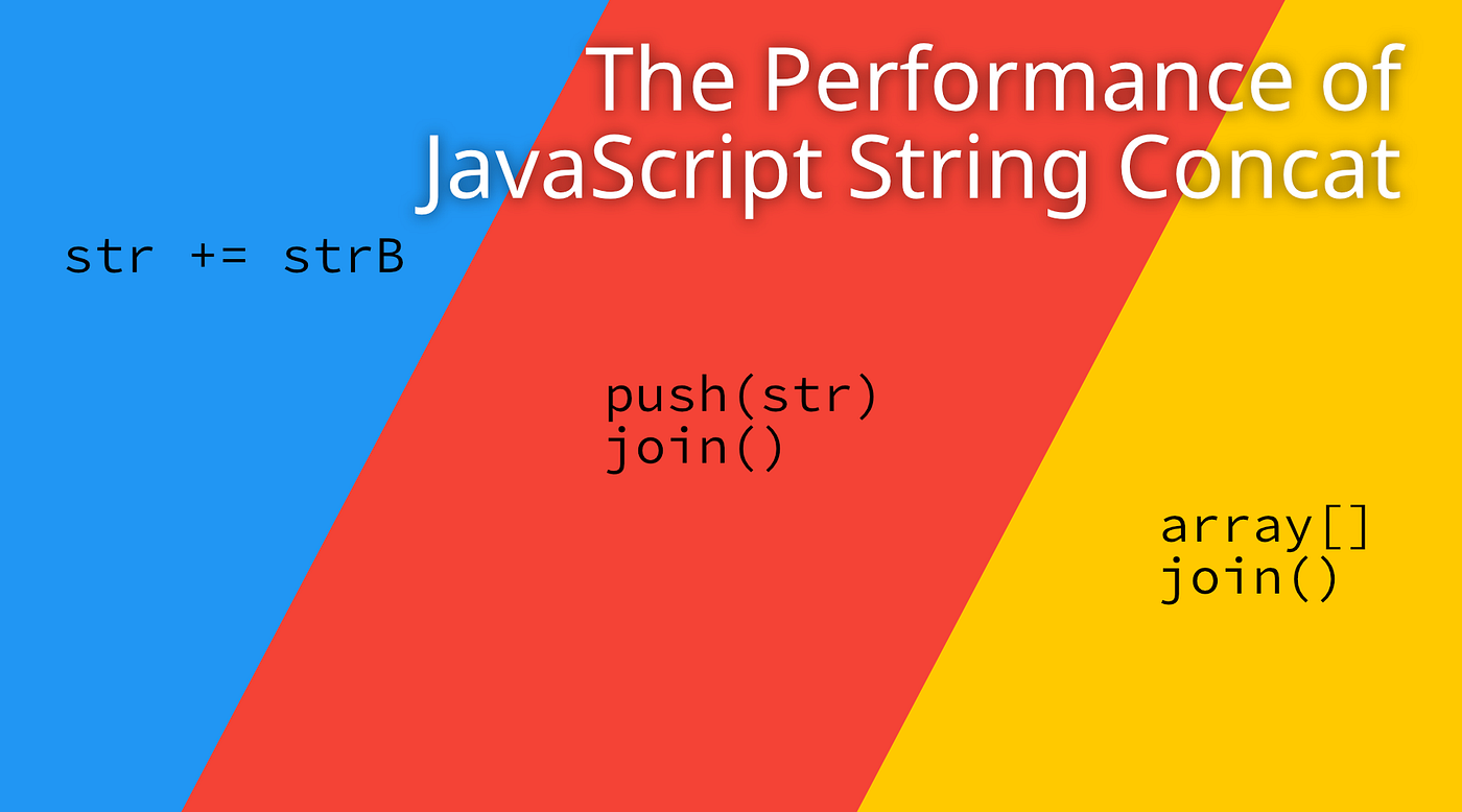 The Performance of JavaScript String Concat | by Zhongdong Yang | Medium