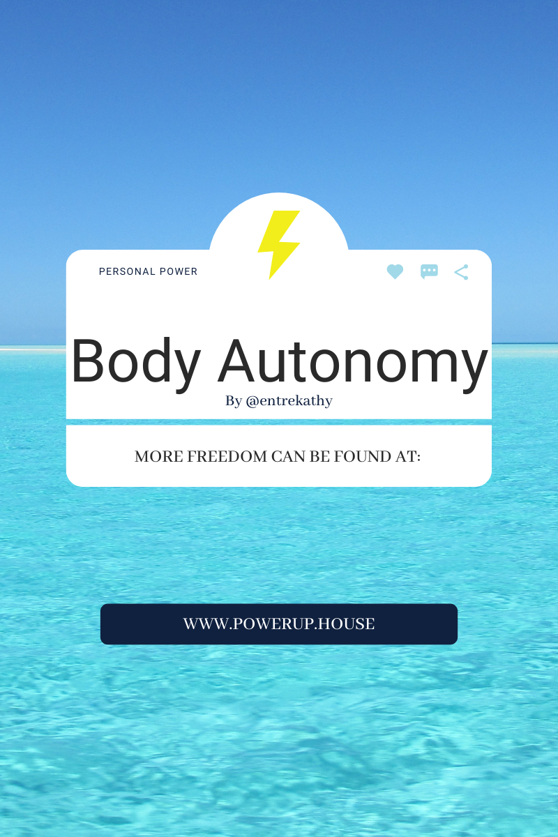 Body Autonomy How to Gain Access by Kathy Bass entrekathy Feb
