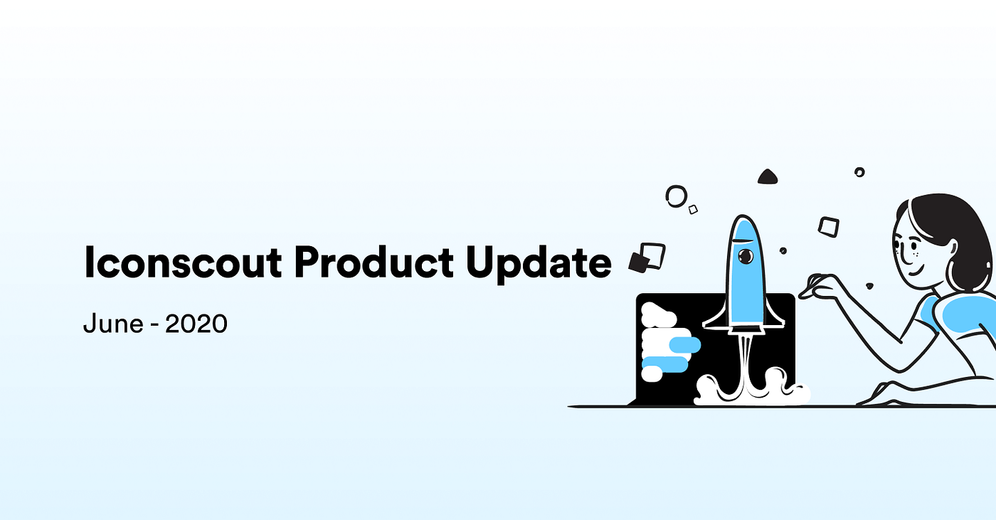Iconscout Product Update — What's new from June | by Varun Trivedi |  Iconscout - Design Assets Marketplace | Medium