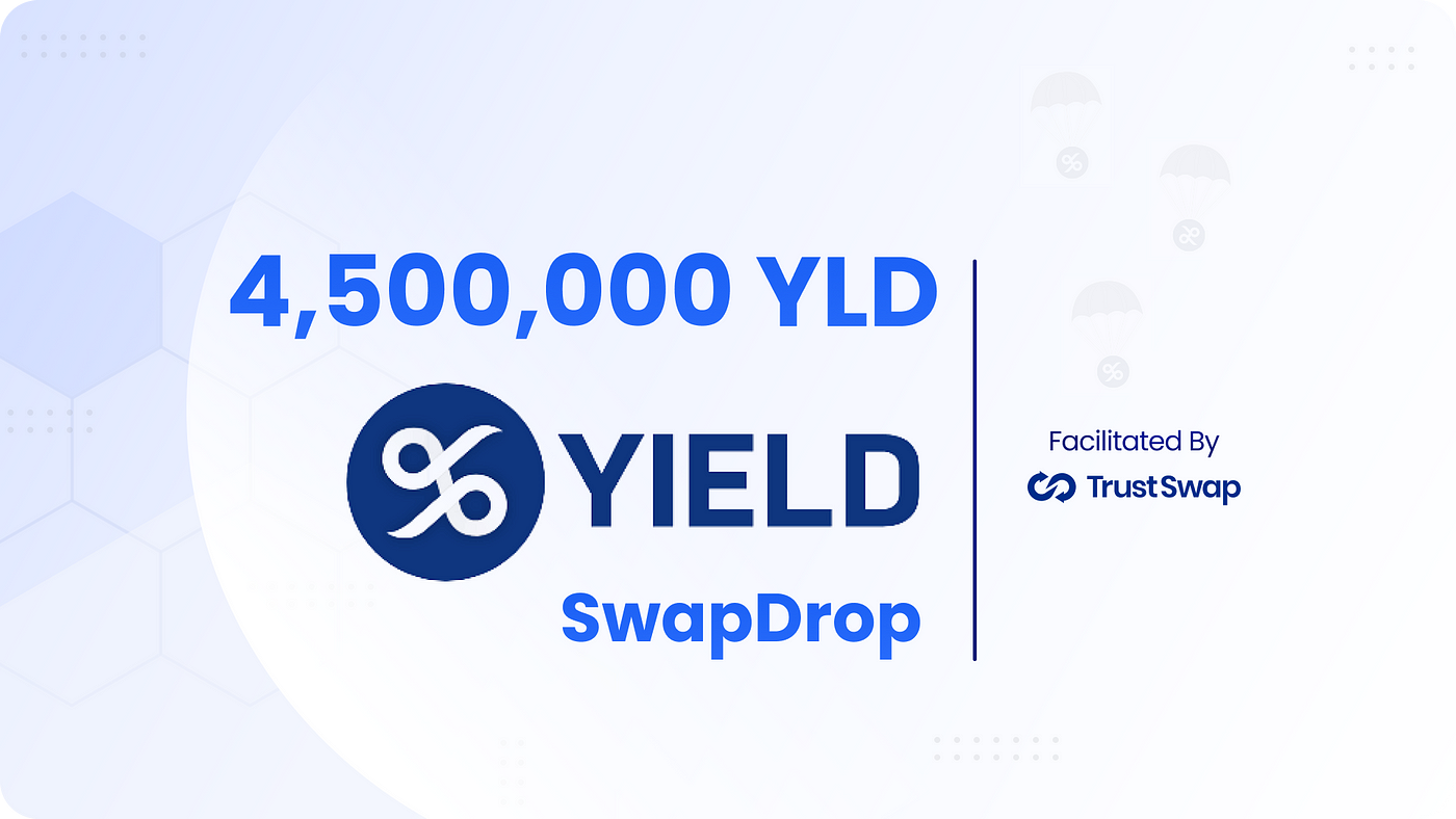 YIELD App $28,28,28 $YLD Airdrop For TrustSwap Community  by