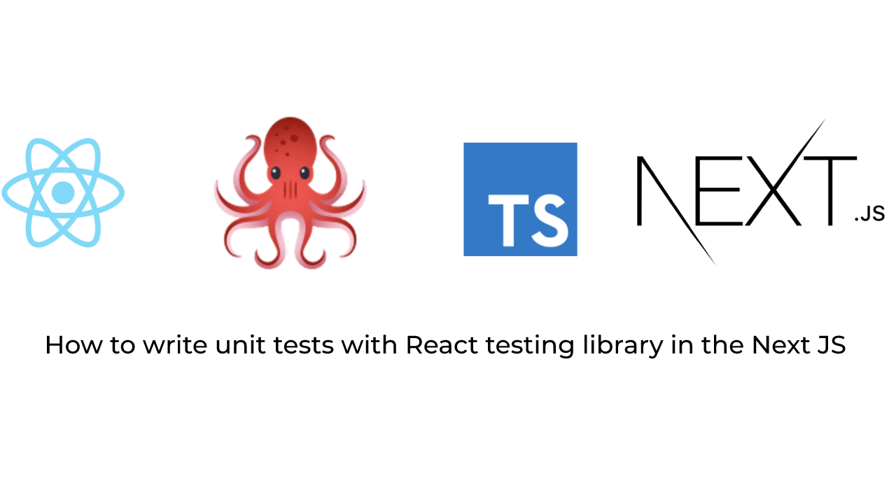 Write Unit Tests with React Testing Library in Next.js | Bits and Pieces