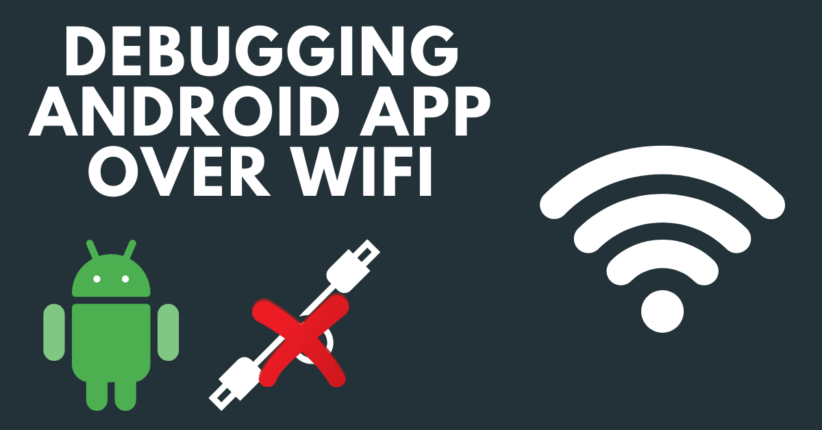 How to debug Android application over WIFI | Medium