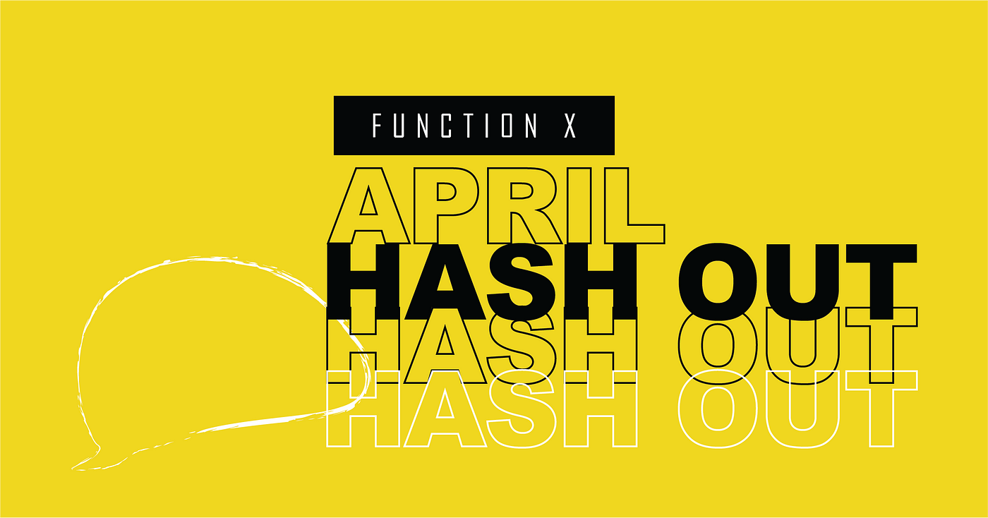 Function X April Hash Out In This Issue Of Hash Out We Will Dive By Zac Cheah Functionx Medium
