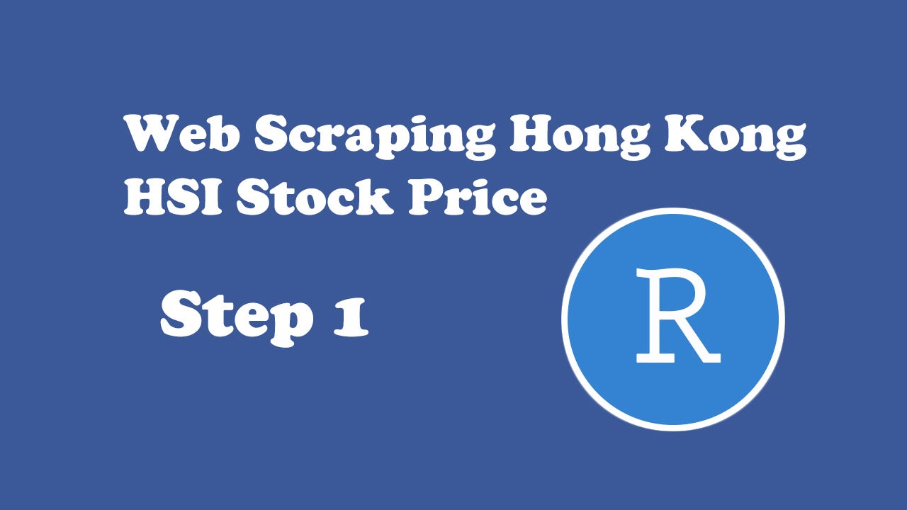 Web Scraping Hong Kong Hsi Stock Price With Rselenium R By Yeung Wong Financial Data Analysis Medium