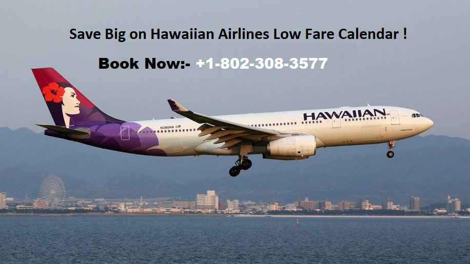 what-is-the-low-fare-calendar-on-hawaiian-airlines-by-john-medium