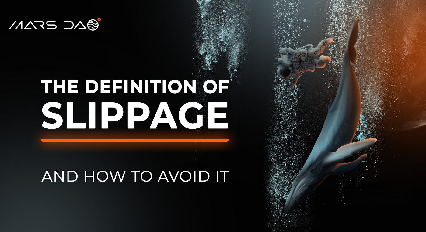 The definition of slippage and how to avoid it by MARS DAO MARS DAO
