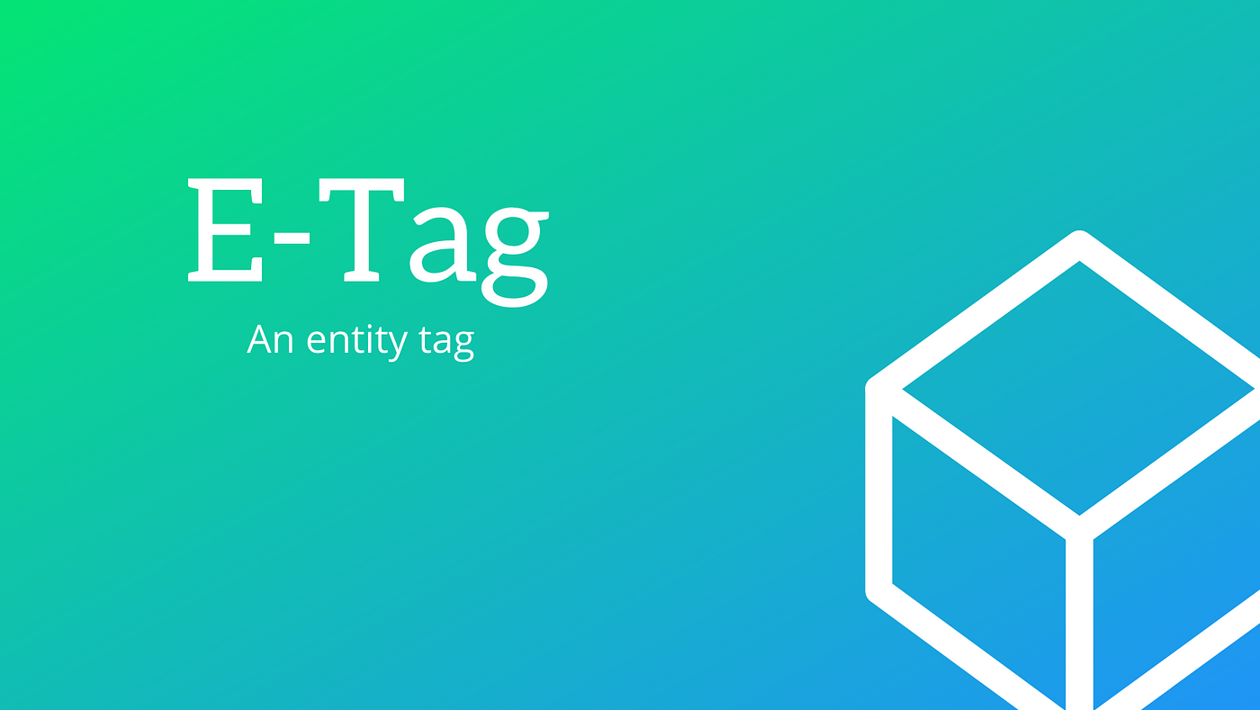 What is ETag and why we use it. let suppose your application fetch… | by  Zain Ahmed | Medium