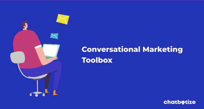 Conversational marketing toolbox. While working as a marketer, you need ...