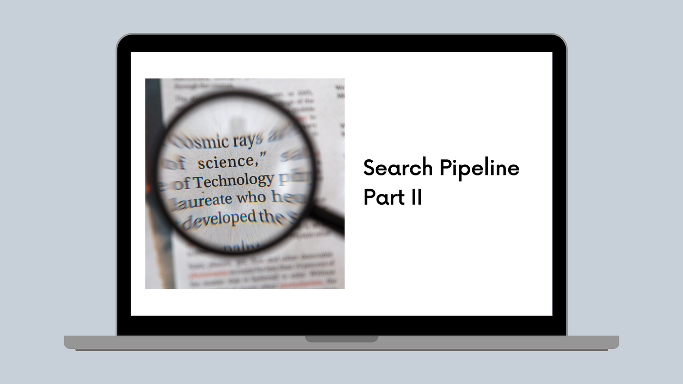 Search Pipeline: Part II. More on how we are rebuilding Canva's… | by Canva  Engineering | Nov, 2022 | Canva Engineering Blog