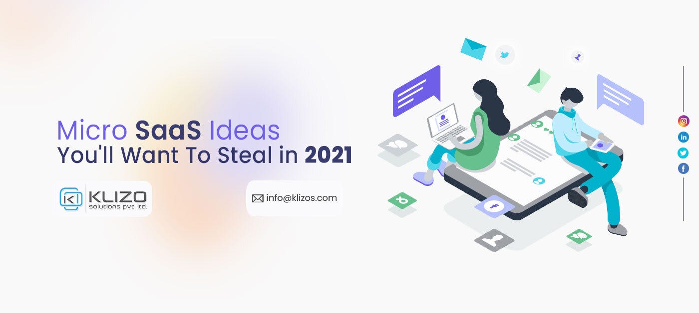 7 Micro SaaS Ideas Worth Heisting In 2021 | by Klizo Solutions Pvt. Ltd. |  Medium