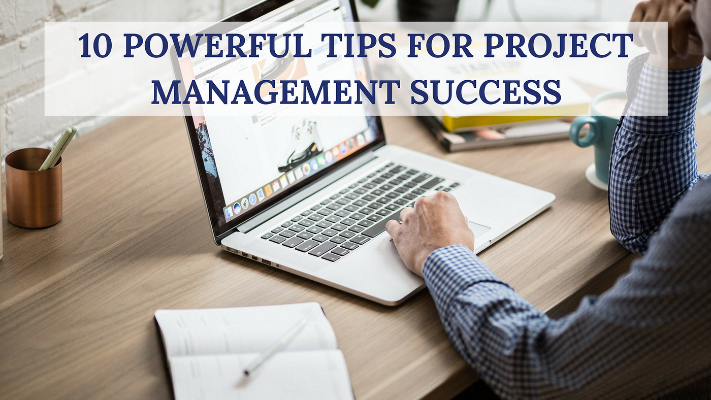 10 Powerful Tips For Project Management Success | by ProofHub | ProofHub  Blog