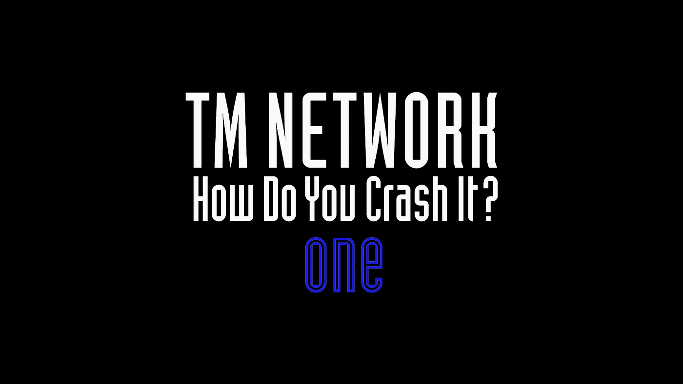 Tm Network How Do You Crash It One Fujiokashinya Medium Tm Network How Do You Crash It One Fujiokashinya Medium