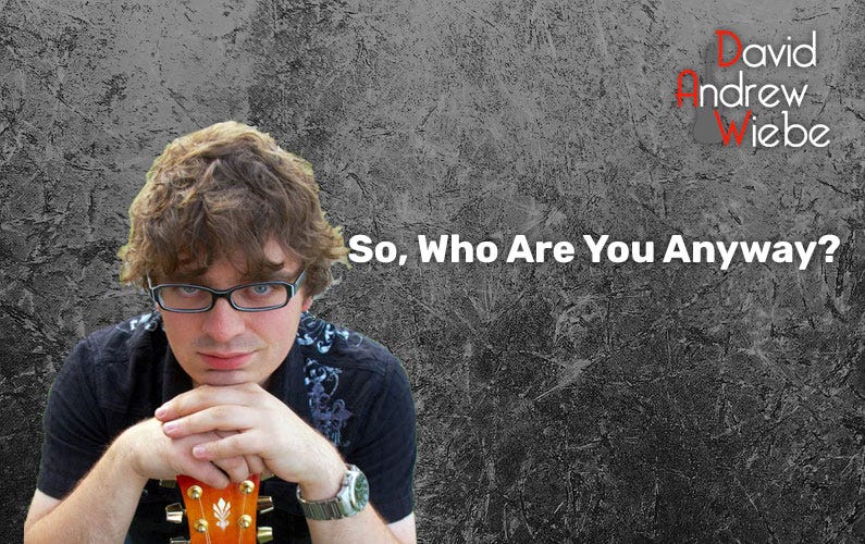 So, Who Are You Anyway?