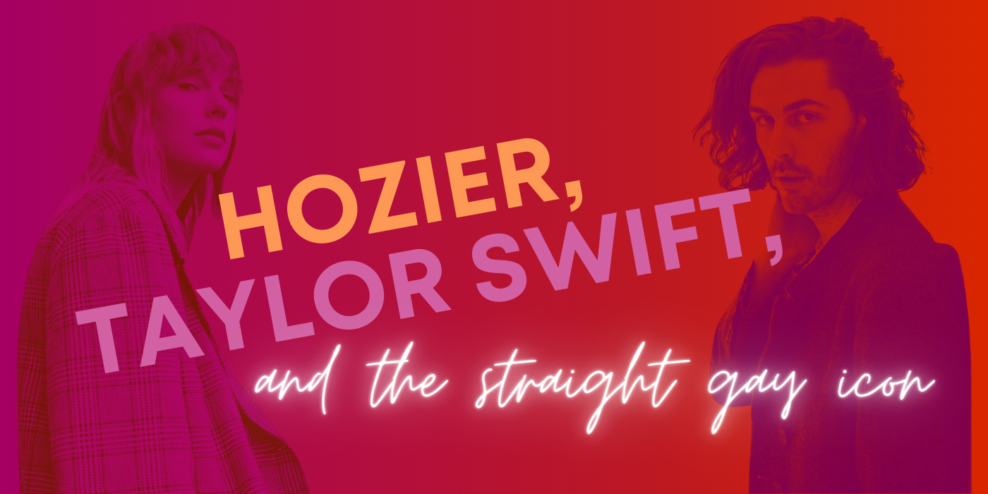 Hozier, Taylor Swift, and the Straight
