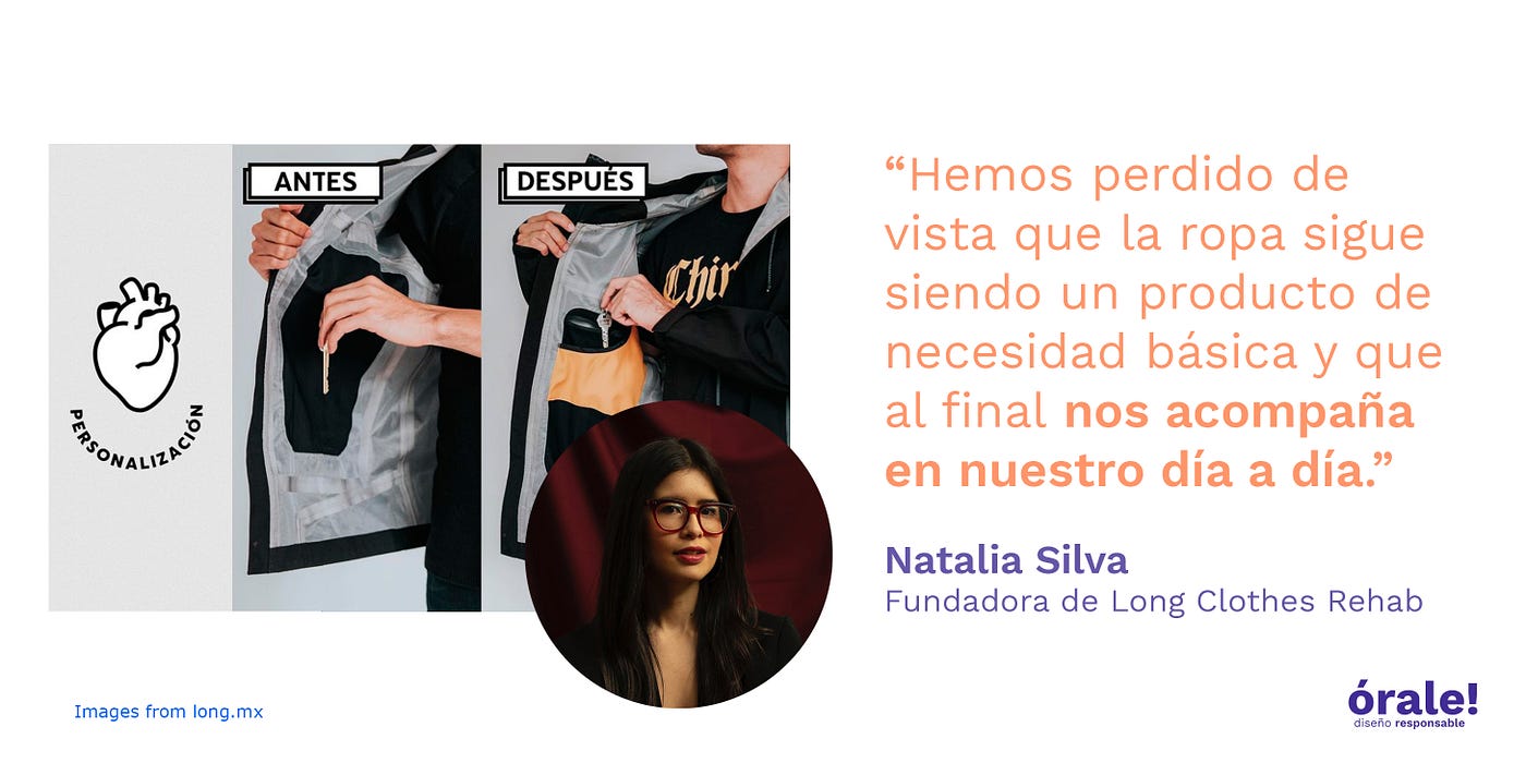 “Hemos perdido de vista que la ropa sigue siendo un producto de necesidad básica y que al final nos acompaña en nuestro día a día.” Natalia Silva , Fundadora de Long Clothes Rehab