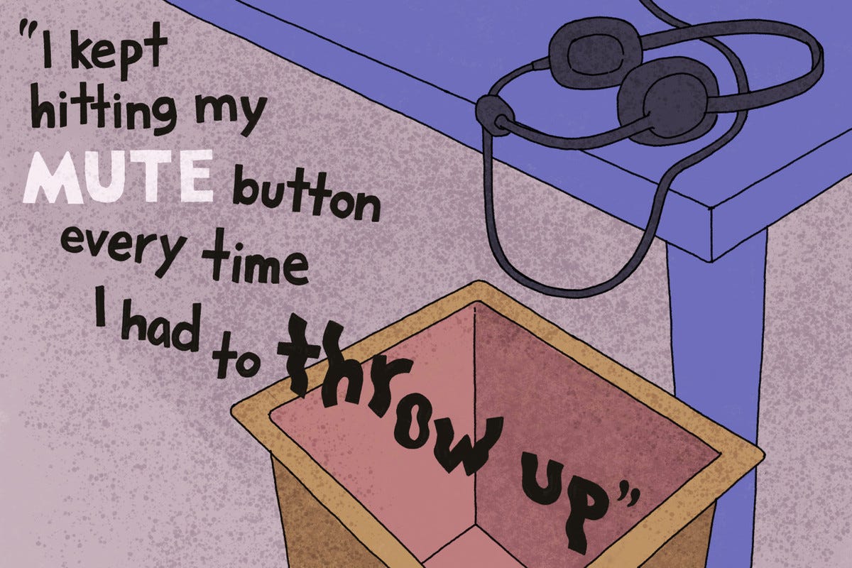 A picture of the corner of a desk with a discarded headset. Beside the desk is an office waste-bin. The image is captioned in shaky hand-lettering: ‘I kept hitting my mute button every time I had to throw up. Image: Laila Milevski/Propublica