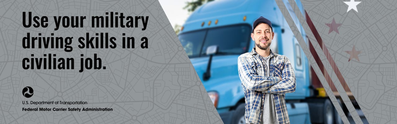 Use your military driving skills in a civilian job; a veteran enabled as a CMV driver.