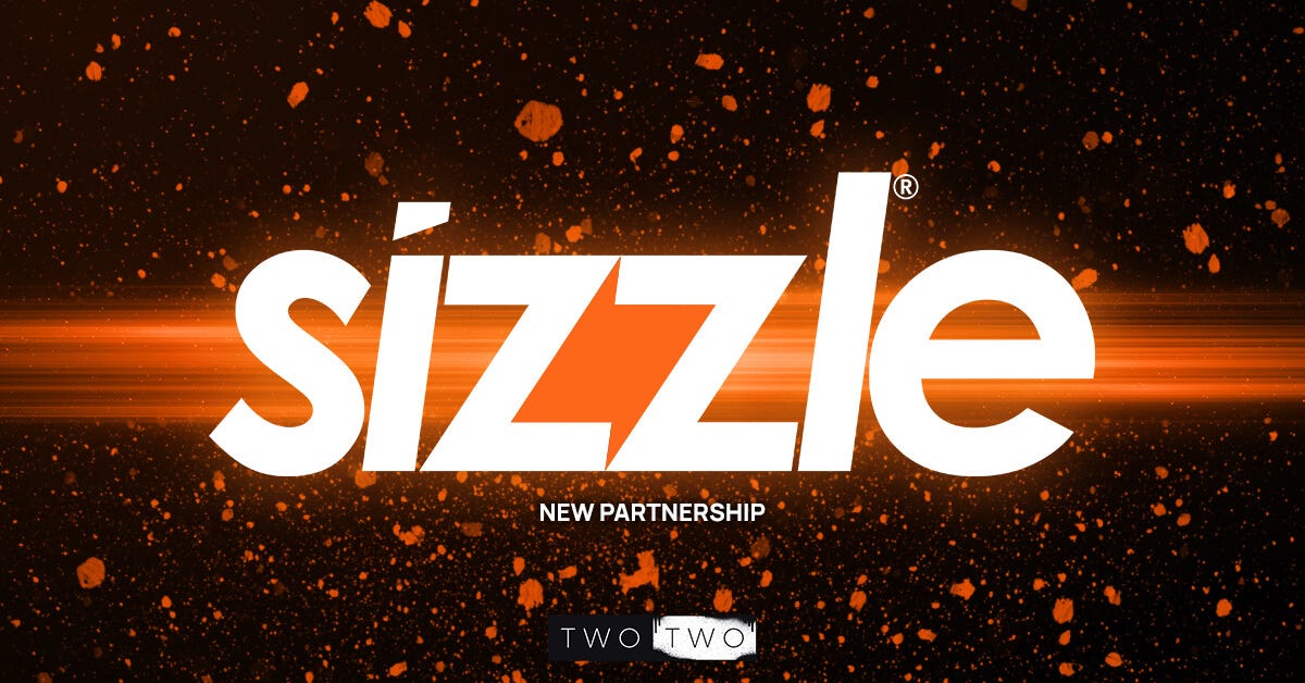 TWO TWO and Sizzle Partnership