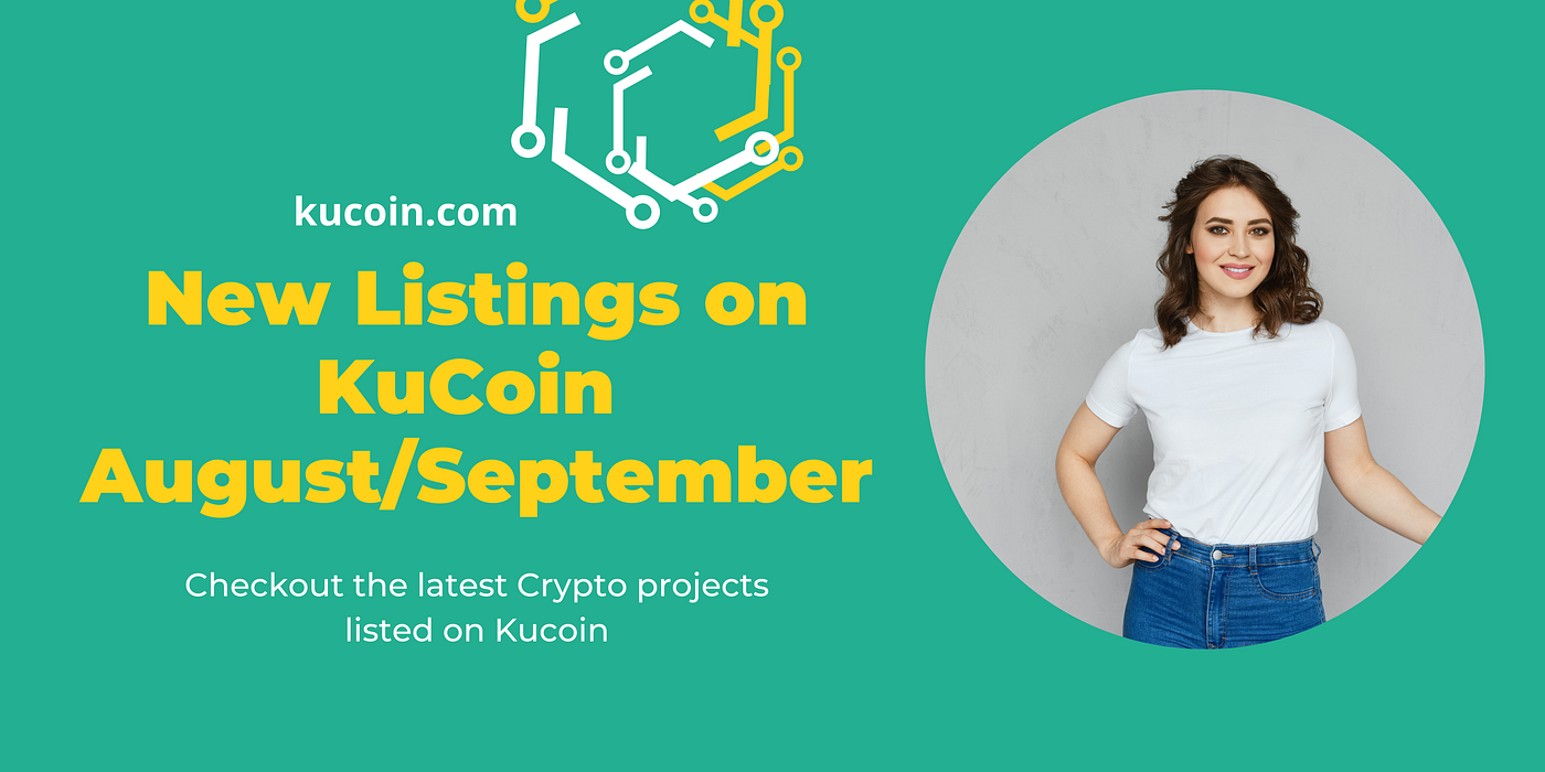 New Listings on KuCoin(August/September) by Maggie N. Sep, 2022