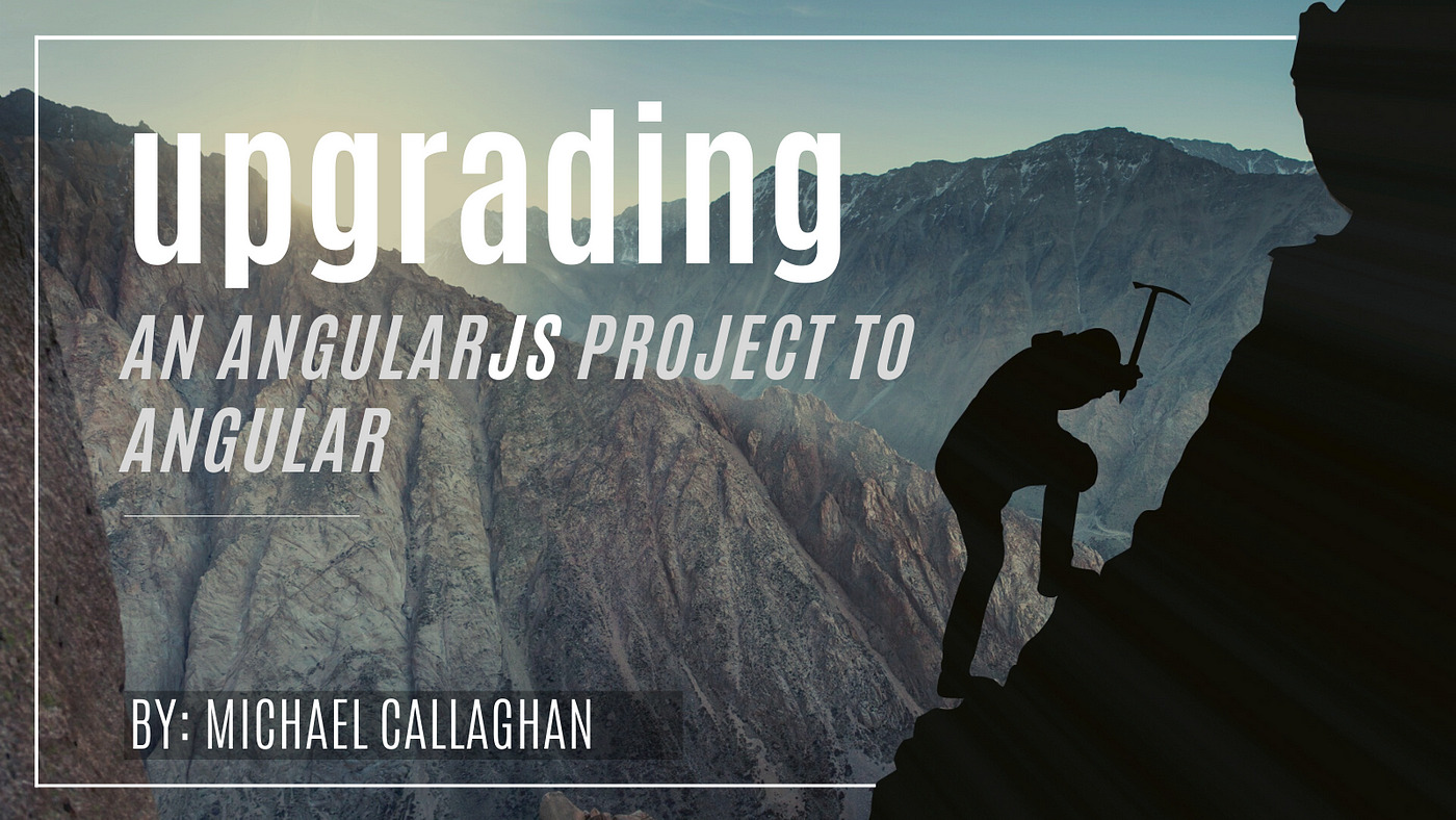 Upgrading an AngularJS Project to Angular | by Michael Callaghan | ngconf |  Medium