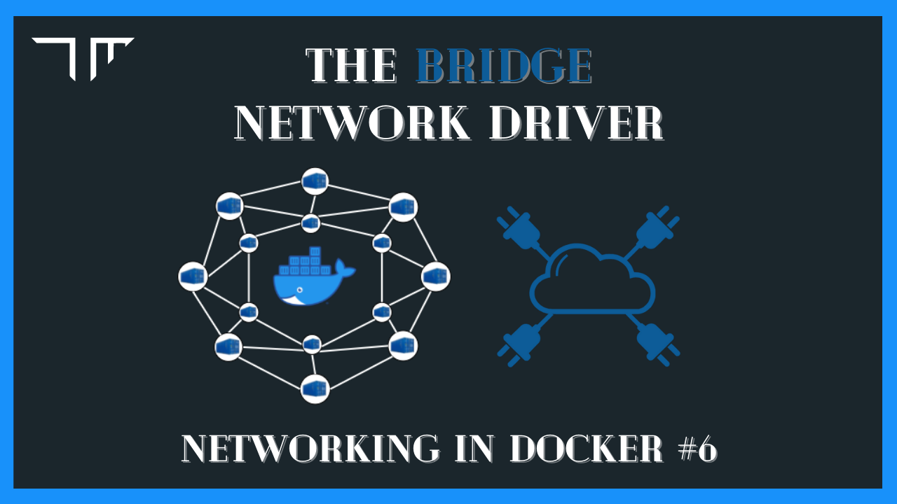 The Bridge Network Driver | Networking in Docker #6 | by Farhim Ferdous |  TechMormo | Medium
