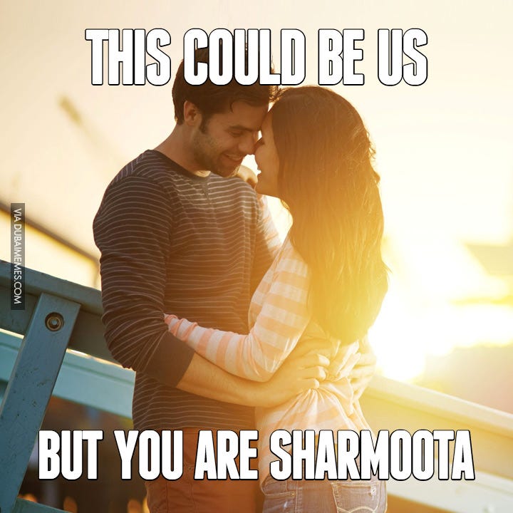 This Could Be Us But You Are Sharmoota | by DUBAI MEMES | Medium