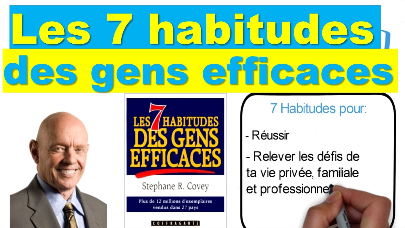 Les 7 habitudes des gens efficaces — Stephen Covey by Jamal Lazaar Medium