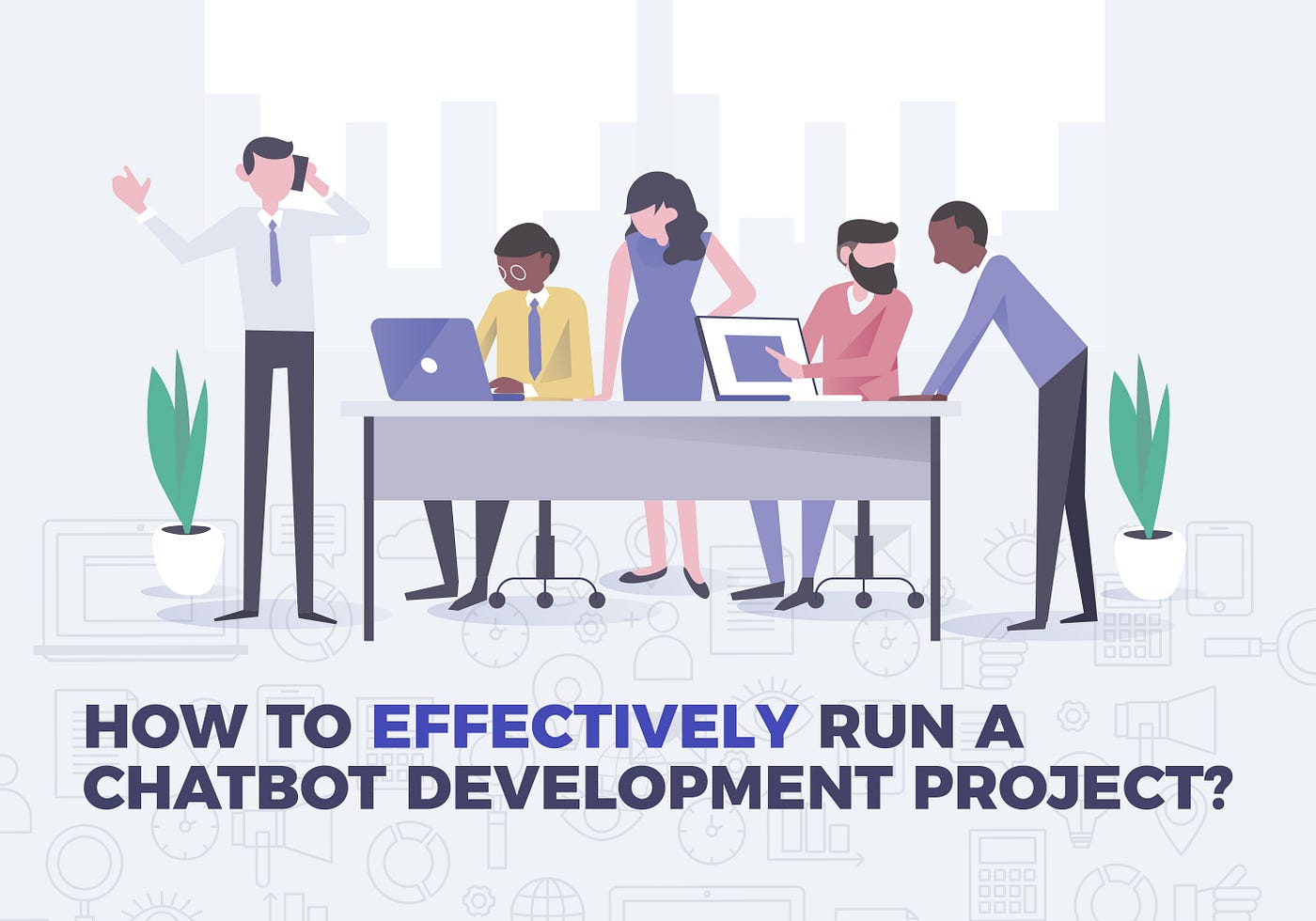How to Effectively Run a Chatbot Development Project? | by Maruti ...