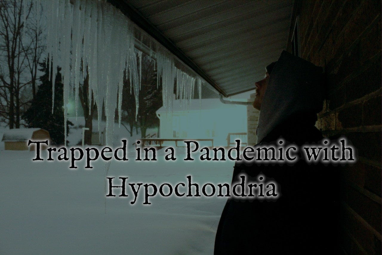 Man staring at icicles during winter, text overlaying reading trapped in a pandemic with hypochondria