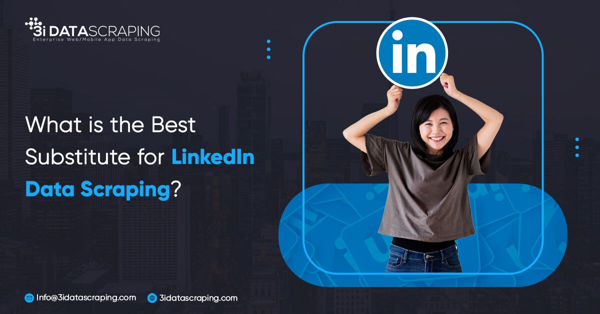 Best Substitute for LinkedIn Data Scraping