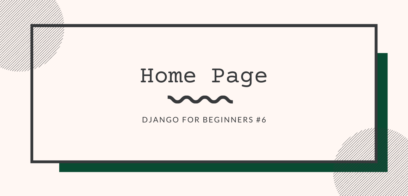 Django Tutorial #6: Home Page. Starting from this article, we are… | by  Eric Hu | Dev Genius