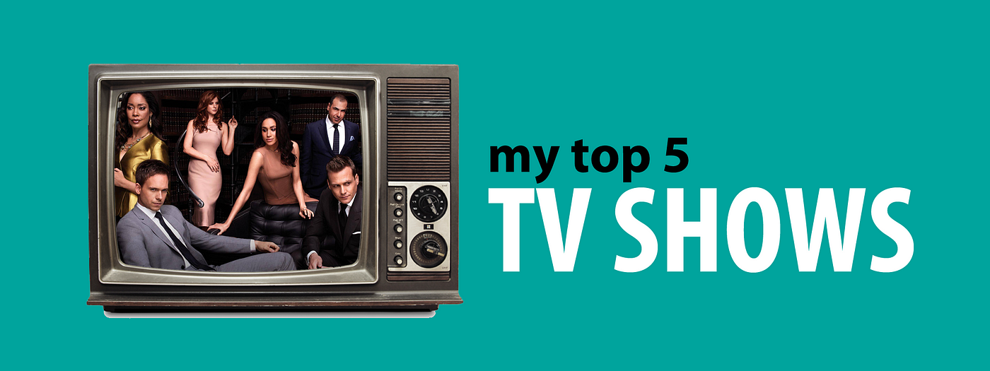 My Top 5 TV Shows | by Karandeep Singh | Medium