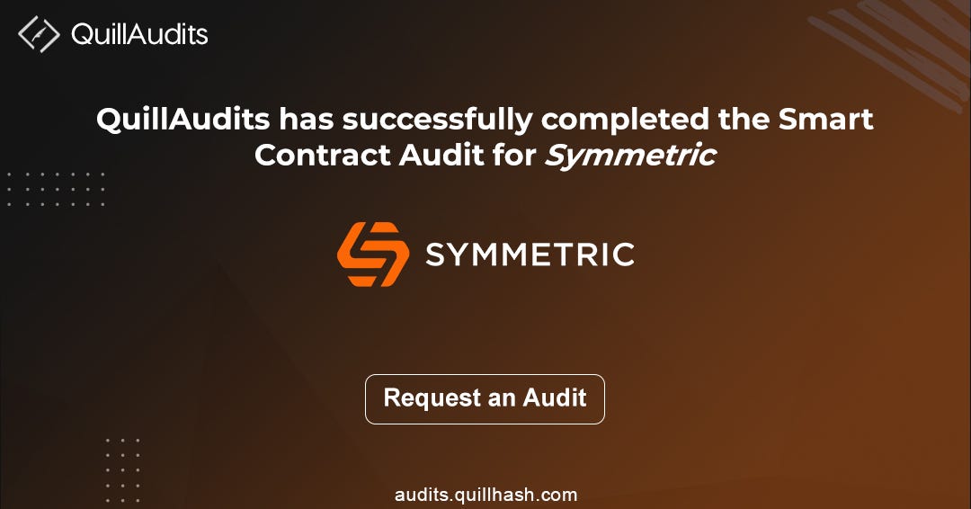 Symmetric | Smart Contract Audit Report | 2021 | QuillAudits